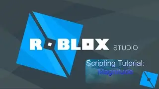Roblox Scripting Tutorial: Magnitude