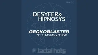 Geckoblaster (TILT's Moriah Remix)