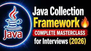 Java Collection Framework 🔥 COMPLETE MASTERCLASS for Interviews (2026)