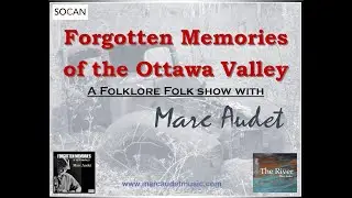 14. Hear You Sing ... of Forgotten Memories of the Ottawa Valley