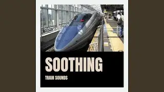 Trains Sounds (Sound for Sleep)