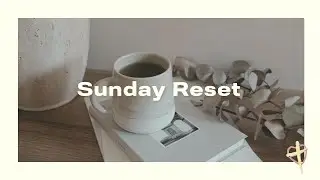 Sunday Reset