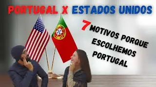 7 Motivos Porque Escolhemos Portugal e Não Estados Unidos