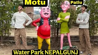 Aaj m mila Motu Patlu Se Water Park NEPALGUNJ ✌️ 