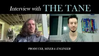 Interview with The Tane - Producer, Mixer & Engineer