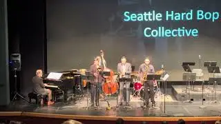 Seattle Hard Bop Collective , Mountlake Jazz Symposium 