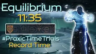 The Fastest Praxic Time Trial - Equilibrium | Destiny 2 Renegades