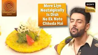 MasterChef India | New Season | इस Dish को खाकर अपने बचपन में पहुंचे Ranveer | Best Dish Of The Day
