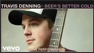 Travis Denning - Beer's Better Cold (Live Performance Video)