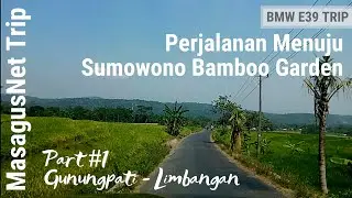BMW E39 Trip: Perjalanan Menuju Sumowono Bamboo Garden Part 1 | Gunungpati - Limbangan