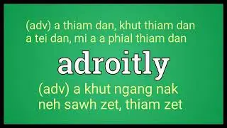 Adroitly Meaning in English Ngawn Dictionary adroitly = thiam nak, mi a phial thiam nak, a tei nak,