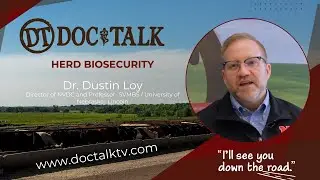 DocTalk Ep 710 Biosecurity & Cattle Disease Testing with Dr. Dustin Loy