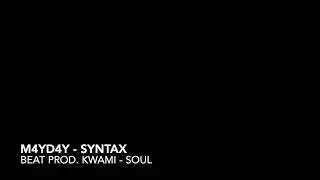M4YD4Y - Syntax (BEAT PROD. Kwami-soul)