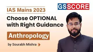Choose OPTIONAL with Right Guidance:  Open Seminar for Anthropology by Sourabh Mishra