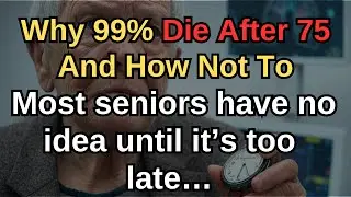 Top 5 Causes of Death After 75 &ndash; And How Seniors Can Prevent Them Naturally