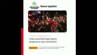 Chile overwhelmingly rejects progressive new constitution | informed citizen initiative