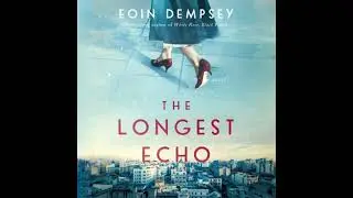 Longest Echo: A Novel - Eoin Dempsey