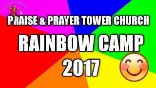 RAINBOW CAMP 2017 | PRAISE & PRAYER MINISTRY | REV. SEEMA GOSWAMI