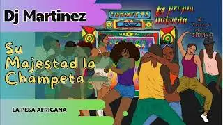 La Pesa Africana Mix Dj Martinez El Nike De los Efectos