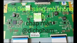 Các bước kiểm tra ,Tivi Sony 49x8000G sáng mờ không hình.