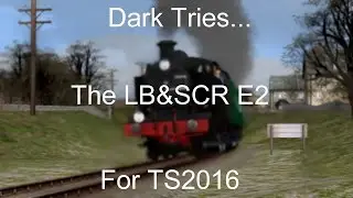 Dark Tries.... the LB&SCR E2