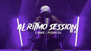 AL RITMO SESSION #2 ✖️ RKT ✖️ L MIKE ✖️ PUSHO DJ
