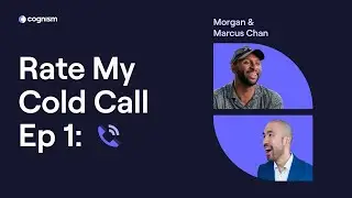 Cold calling examples and techniques | Rate My Cold Call Ep 1: With Morgan and Marcus Chan