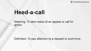 Heed-a-call Meaning