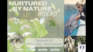 Nurtured by Nature Podcast Ep 11 - 