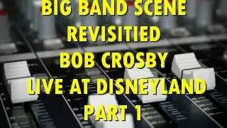 Bob Crosby live at Disneyland part
