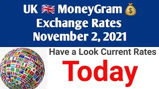 UK MoneyGram Rates November 2, 2021 | UK MoneyGram Rates Today | Daily Currency Update #UK