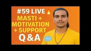 #59 LIVE 🔥 Masti + Motivation + Support + Q&A | Energetic & Fun Chatting 💬😄