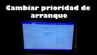 &iquest;Como cambiar el la prioridad de arranque o boot?