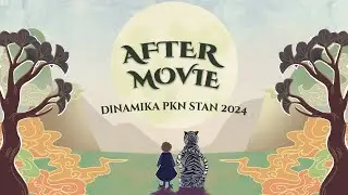 AFTER MOVIE DINAMIKA PKN STAN 2024