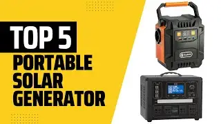 Top 5 Best Portable Solar Generator 2023
