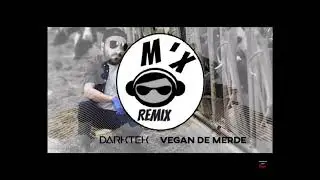 Darktek - Vegan de Merde! (M'x Remix)