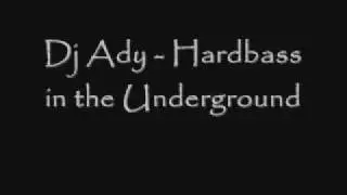 Dj Ady - Hardbass in the Underground [2009]