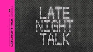 Laidback X Luke X Bolier X AMRV &ndash; Late Night Talk (Official Audio)