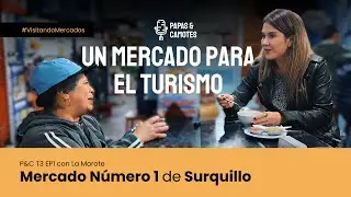 Mercado de Surquillo: Experiencia Culinaria Inolvidable - Papas & Camotes - T3 EP1