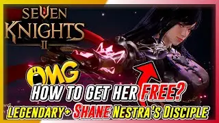 *Free Legendary+ Shane Nestra's Disciple!?* How To Get Her For Free? Seven Knights 2