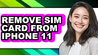 How to Remove Sim Card from Iphone 11 (full Guide)