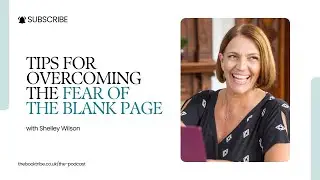 Tips for Overcoming the Fear of the Blank Page with Shelley Wilson