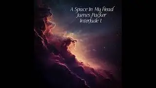 A Space In My Head. (Interlude 1)