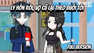 Full VerSion &brvbar; Ly H&ocirc;n Rồi, Vợ Cũ Lại Theo Đuổi T&ocirc;i &brvbar;
