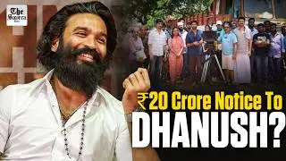 Dhanush in Legal Trouble? Rs 20 Crore Notice Over Naan Rudran Controversy!