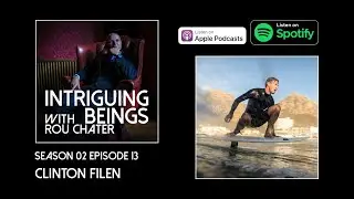 Intriguing Beings Podcast Season 02 Episode 13 Clinto Filen - Always hunting for innovation