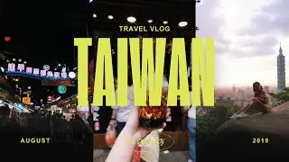 Taipei Travel Vlog | 2019 🇹🇼 | Old & New, Bubble Tea & City Views