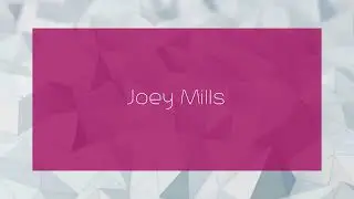 Joey Mills - appearance