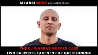 BREAKING NEWS: Two Suspects QUESTIONED in Shocking DJ Warras Murder Case