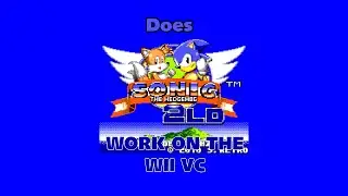 Sonic 2 LD - Does It Work On The Wii Virtual Console